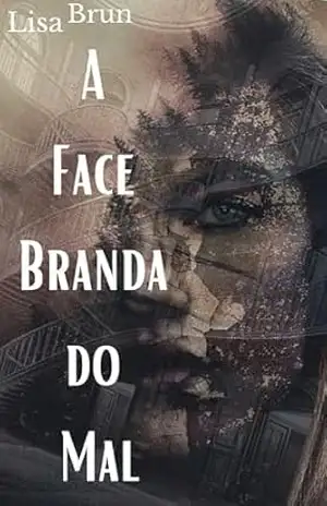 A face branda do mal (Faces do mal Livro 2) – Lisa Brun