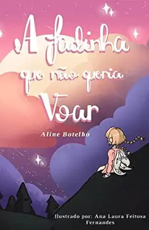 A fadinha que não queria voar - Aline Botelho
