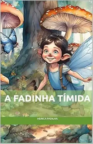 A FADINHA TÍMIDA (Terra Encantada) – Herica Padilha