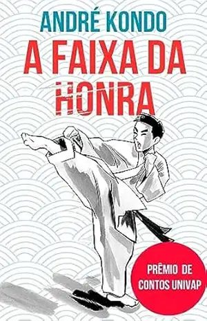 A Faixa da Honra – Andre  Kondo