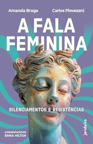 A fala feminina: Silenciamentos e resistências – Amanda Braga
