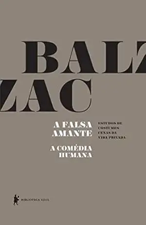 A falsa amante – A Comédia Humana – Honoré de Balzac