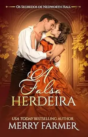 A Falsa Herdeira (Os Segredos de Nedworth Hall Livro 5) – Merry Farmer