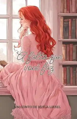 A falta que você faz: Conto – Keyla Liebel