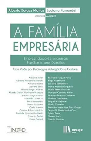 A FAMÍLIA EMPRESÁRIA: Empreendedores, Empresas, Famílias e seus Desafios - Luciana Ramondetti
