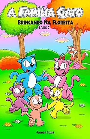 A Família Gato: Brincando Na Floresta - James Lima