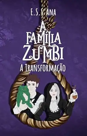A Família Zumbi: A Transformação - E.S. S’Ana