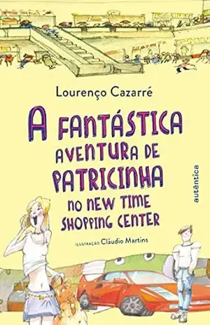 A fantástica aventura de Patricinha no New Time Shopping Center – Lourenço Cazarré