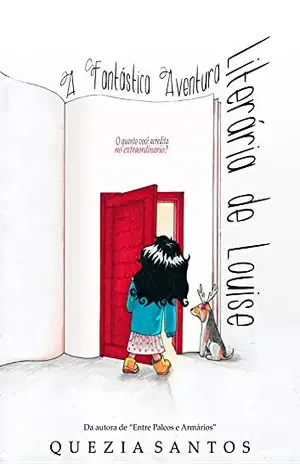 A Fantástica Aventura Literária de Louise - Quezia Santos