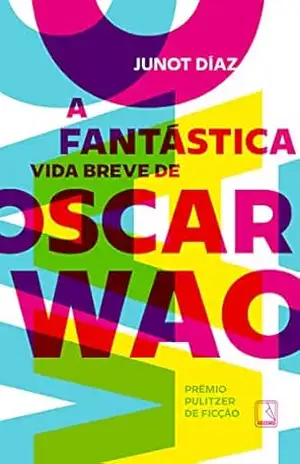 A fantástica vida breve de Oscar Wao – Junot Díaz