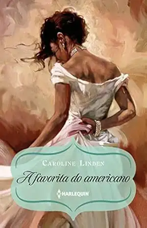 A favorita do americano (Procura–se um Duque – Livro 3) - Caroline Linden