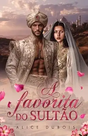 A favorita do Sultão - Alice  Dubois