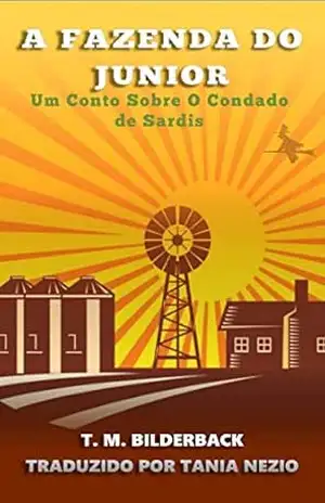 A Fazenda Do Junior – Um Conto Sobre O Condado de Sardis (Tales Of Sardis County Livro 2) – T. M. Bilderback