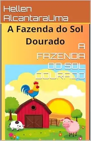 A FAZENDA DO SOL DOURADO - Hellen  AlcantaraUma