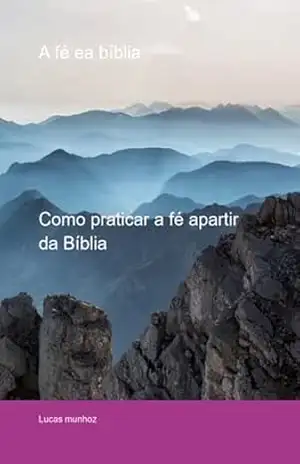 A Fé Ea Bíblia – Lucas Munhoz