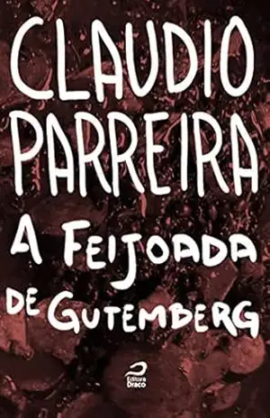 A feijoada de Gutenberg – Claudio Parreira