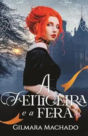 A Feiticeira e a Fera – Gilmara Vieira Lacerda Machado