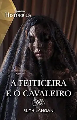 A feiticeira e o cavaleiro (Históricos Livro 78) – Ruth Langan