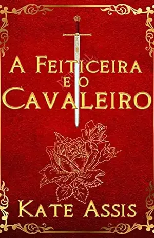 A Feiticeira e o Cavaleiro - Kate Assis