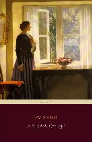 A Felicidade Conjugal [com índice ativo] – Lev Tolstoi