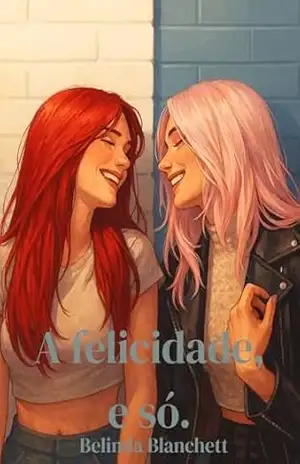 A felicidade, e só. – Belinda Blanchett