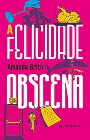 A felicidade obscena – Amanda Brito