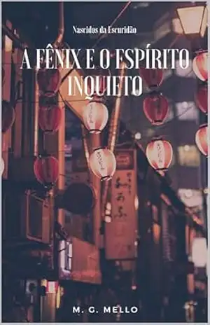 A Fênix e o Espirito Inquieto – M. G. Mello