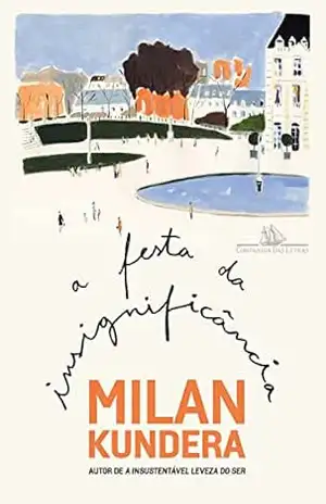 A festa da insignificância – Milan Kundera