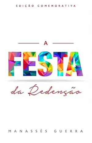 A Festa da Redenção: Edição Comemorativa – Manassés Guerra de Araújo