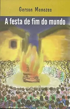 A Festa de Fim do Mundo - Gerson Menezes