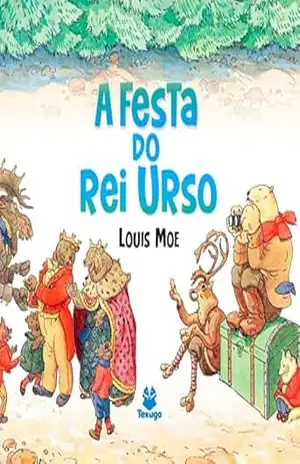 A festa do rei urso - Louis Moe
