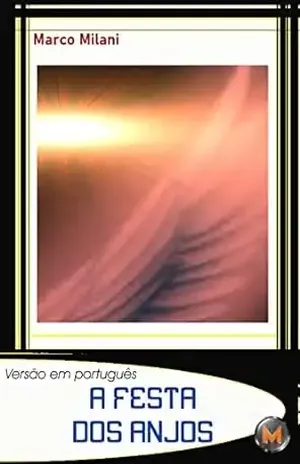 A FESTA DOS ANJOS (MM International POR Livro 3) - marco milani