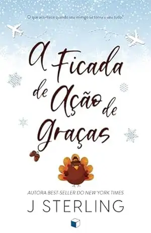 A Ficada de Ação de Graças (Divertindo–se no Feriado) – J. Sterling