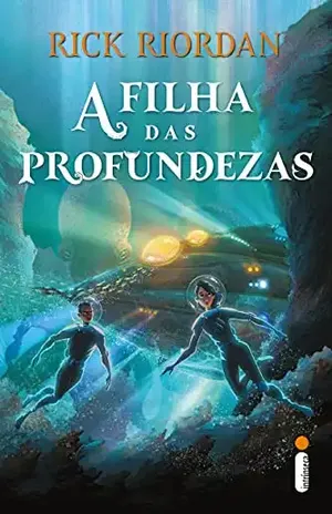 A Filha das Profundezas – Rick Riordan