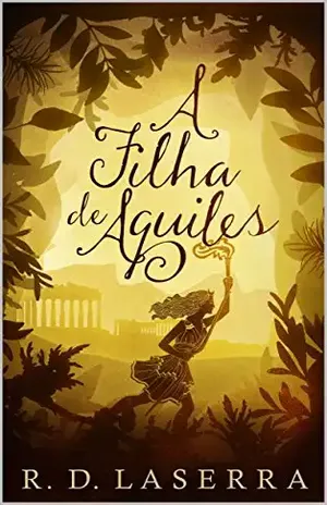 A Filha de Aquiles - Renato Domingos Laserra