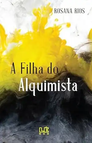 A filha do alquimista – Rosana Rios