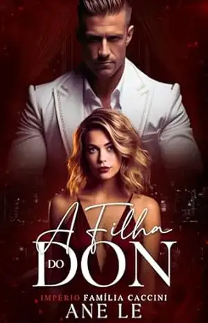 A FILHA DO DON: Império família Caccini (livro 5) – Ane Le