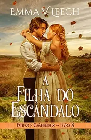 A Filha do Escandalo (Patifes & Cavalheiros Livro 3) – Emma V  Leech