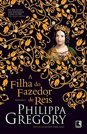 A filha do fazedor de reis (Guerra dos Primos Livro 4) – Philippa Gregory