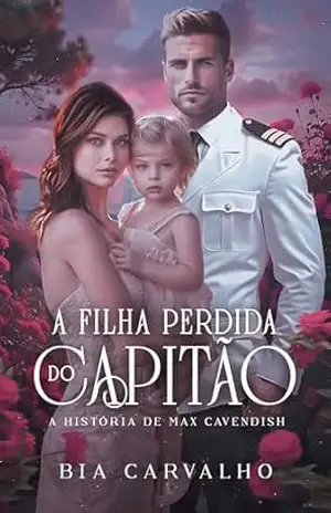 A Filha Perdida do Capitão: A história de Max Cavendish – Bia Carvalho