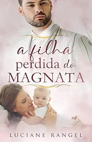 A Filha Perdida do Magnata – Luciane Rangel