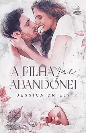 A Filha que Abandonei – Jéssica  Driely