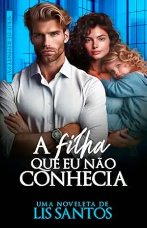 A filha que eu não conhecia (De Repente Pai) – Lis  Santos