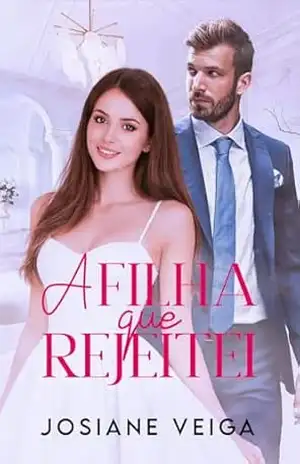 A Filha que Rejeitei – Josiane Veiga