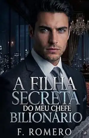 A Filha Secreta do Meu Chefe Bilionário – F. Romero