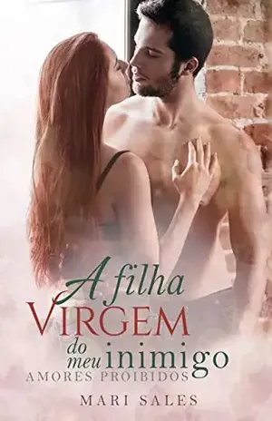A Filha Virgem do Meu Inimigo (Amores Proibidos) – Mari Sales