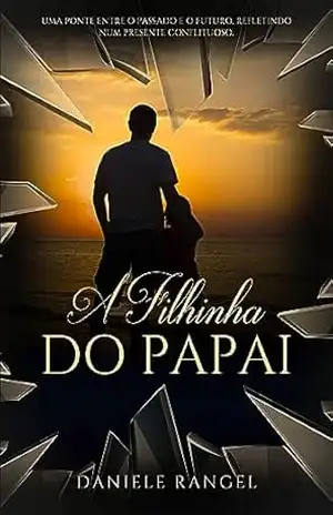 A Filhinha do Papai - Daniele Rangel de Melo Bezerra
