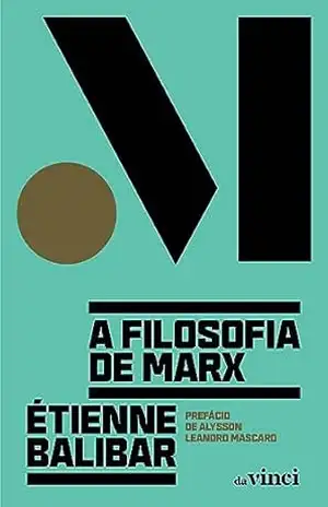A filosofia de Marx - Étienne Balibar