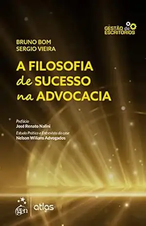 A Filosofia de Sucesso na Advocacia – 1ª Edição 2022 – Bruno Bom