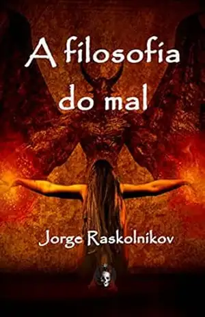 A Filosofia do mal – Jorge Raskolnikov
